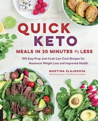 Quick Keto Meals in 30 Minutes or Less, Martina Slajerova - Ebook - 9781592338092
