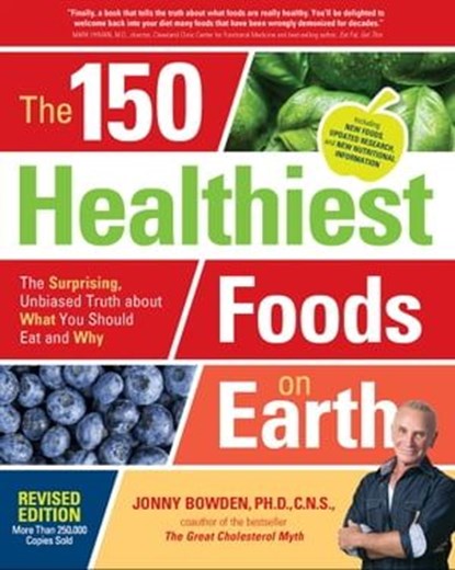 The 150 Healthiest Foods on Earth, Jonny Bowden - Ebook - 9781592338108