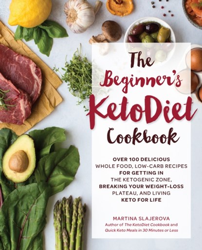 The Beginner's KetoDiet Cookbook, Martina Slajerova - Paperback - 9781592338153