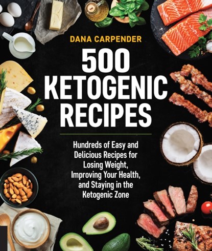 500 Ketogenic Recipes, CARPENDER,  Dana - Paperback - 9781592338160