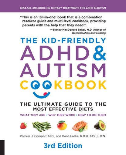 The Kid-Friendly ADHD & Autism Cookbook, 3rd edition, Pamela J. Compart ; Dana Laake - Paperback - 9781592338504