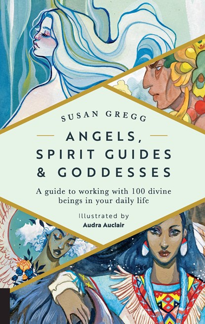 Angels, Spirit Guides & Goddesses, Susan Gregg ; Audra Auclair - Gebonden - 9781592338511