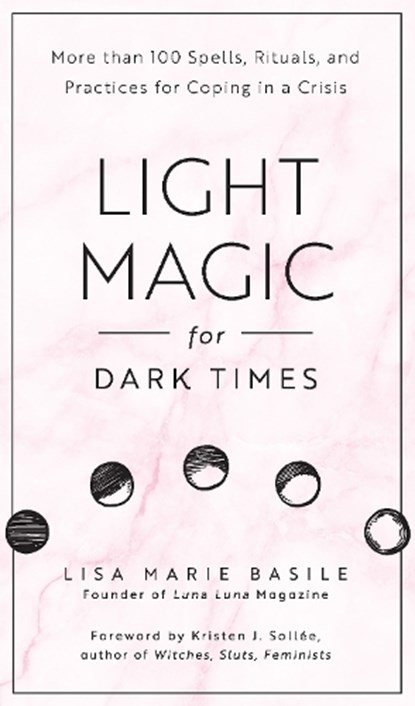 Light Magic for Dark Times, Lisa Marie Basile - Gebonden - 9781592338535