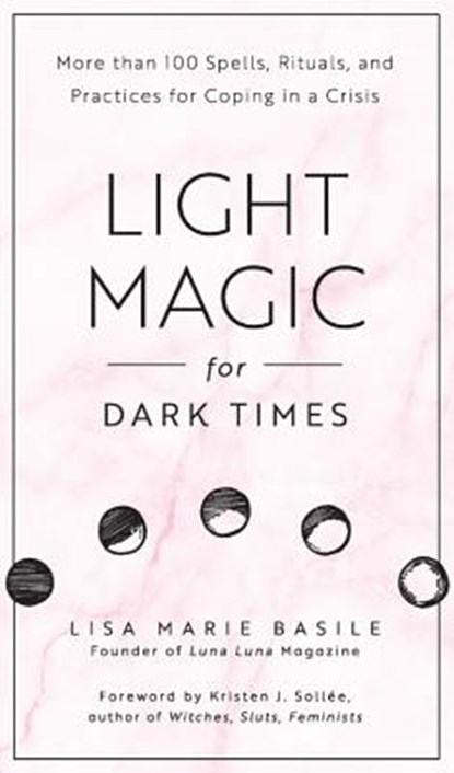 Light Magic for Dark Times, Lisa Marie Basile - Gebonden - 9781592338535