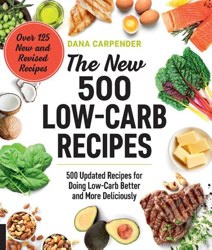 The New 500 Low-Carb Recipes, Dana Carpender - Paperback - 9781592338634