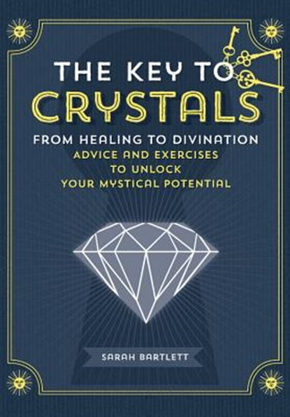 Key To Crystals, Sarah Bartlett - Paperback - 9781592338658