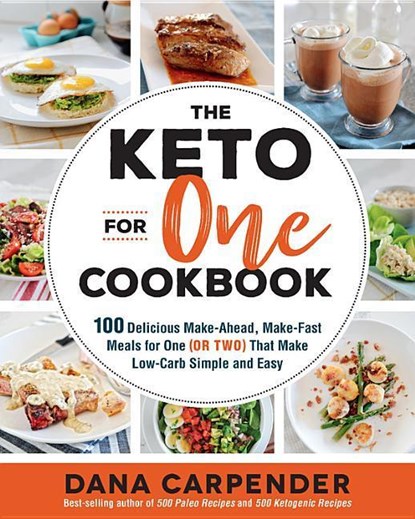 The Keto For One Cookbook, Dana Carpender - Paperback - 9781592338689