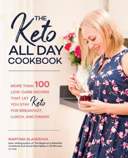 The Keto All Day Cookbook, Martina Slajerova - Paperback - 9781592338702