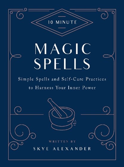 10-Minute Magic Spells, Skye Alexander - Gebonden - 9781592338825