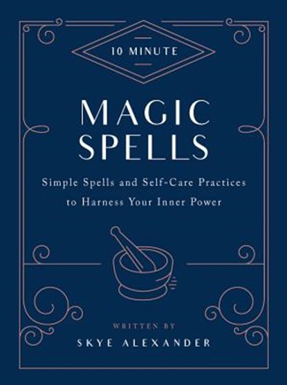 10-Minute Magic Spells, Skye Alexander - Gebonden - 9781592338825