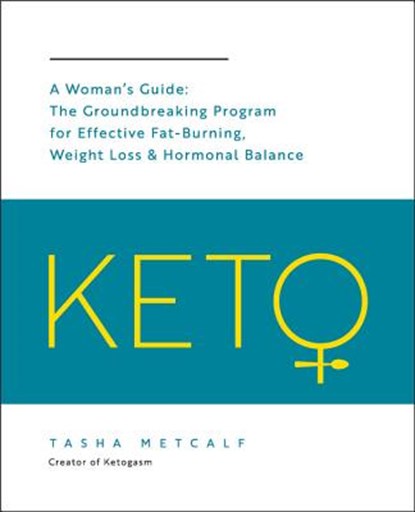 Keto: A Woman's Guide, Tasha Metcalf - Paperback - 9781592339174