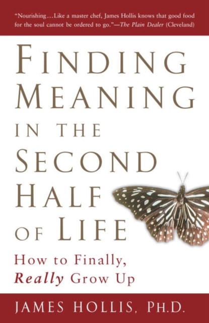 Finding Meaning in the Second Half of Life, James (James Hollis) Hollis - Paperback - 9781592402076