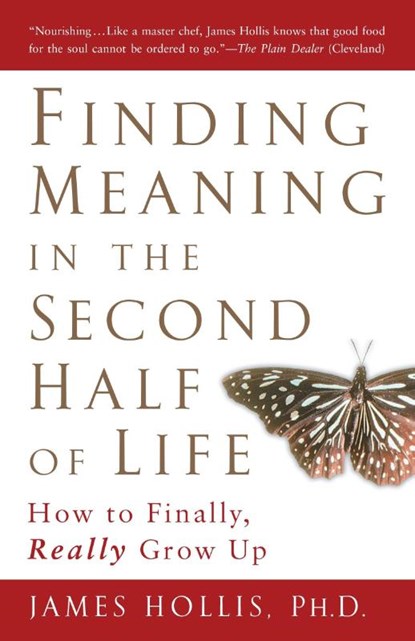 Finding Meaning in the Second Half of Life, James (James Hollis) Hollis - Paperback - 9781592402076