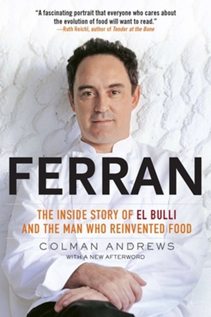 Ferran: The Inside Story of El Bulli and the Man Who Reinvented Food, Colman Andrews - Paperback - 9781592406685