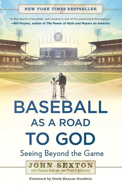 Baseball as a Road to God, John Sexton ; Thomas Oliphant ; Peter J. Schwartz - Paperback - 9781592408641