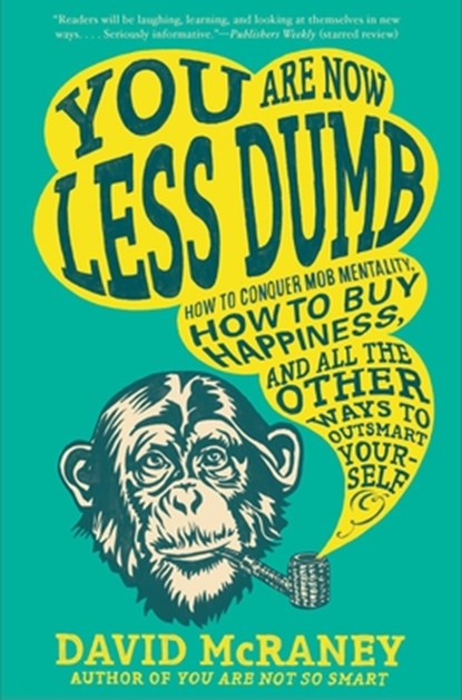 YOU ARE NOW LESS DUMB, David McRaney - Paperback - 9781592408795