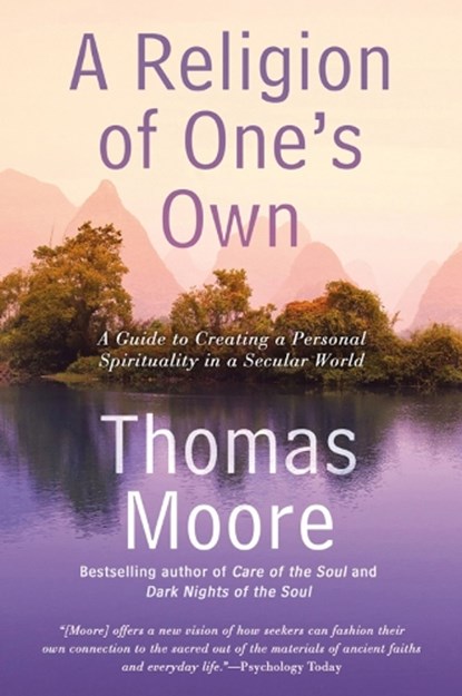 A Religion of One's Own, Thomas (Thomas Moore) Moore - Paperback - 9781592408849