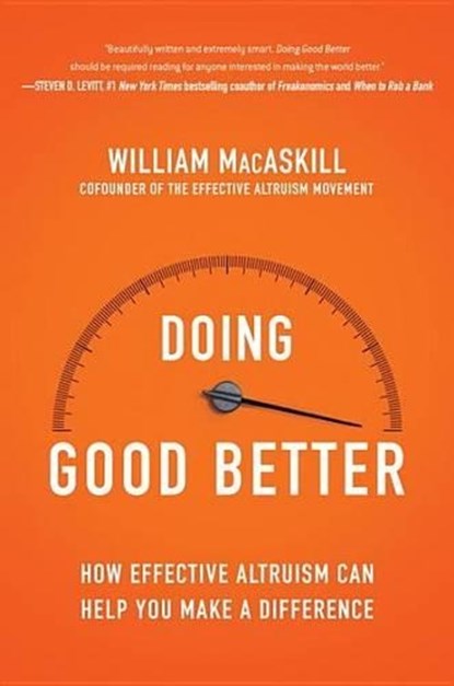 Doing Good Better, MACASKILL,  William - Gebonden - 9781592409105