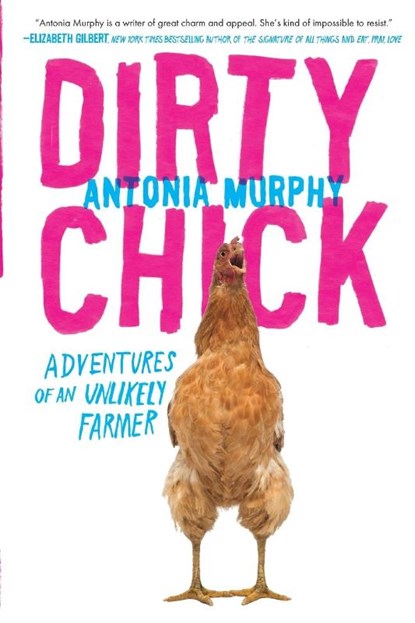 Dirty Chick, Antonia Murphy - Paperback - 9781592409549