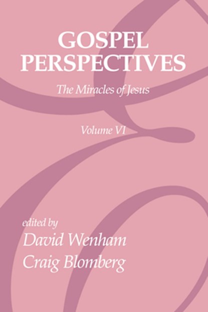 Gospel Perspectives, Volume 6, David Wenham ; Craig Blomberg - Paperback - 9781592442850