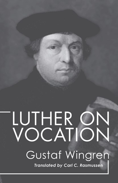 Luther on Vocation, Gustaf Wingren - Paperback - 9781592445615