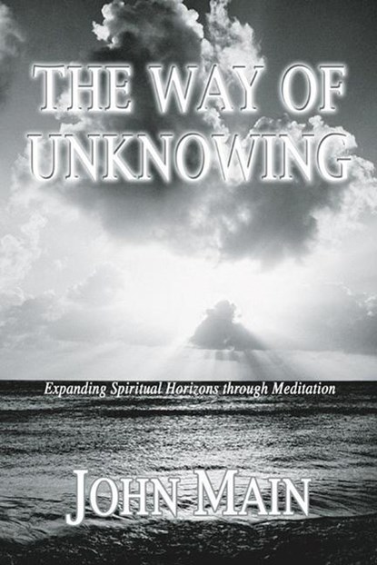 WAY OF UNKNOWING, John Main - Paperback - 9781592446643