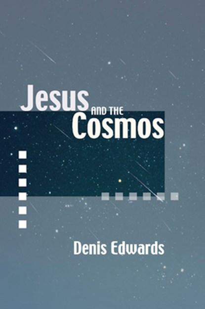JESUS & THE COSMOS, Denis Edwards - Paperback - 9781592447633