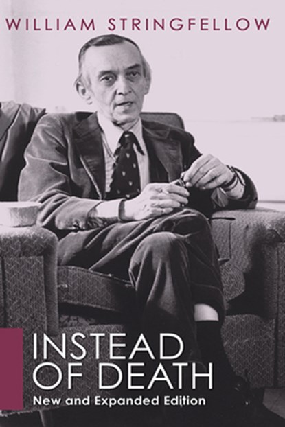 Instead of Death, William Stringfellow - Paperback - 9781592448739