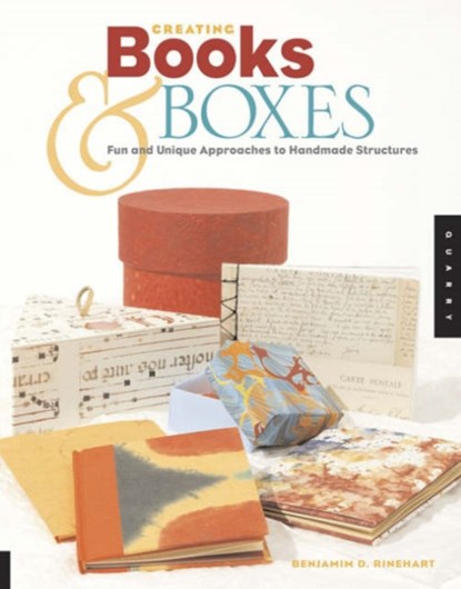 Creating Books & Boxes, Benjamin D Rinehart - Paperback - 9781592532919