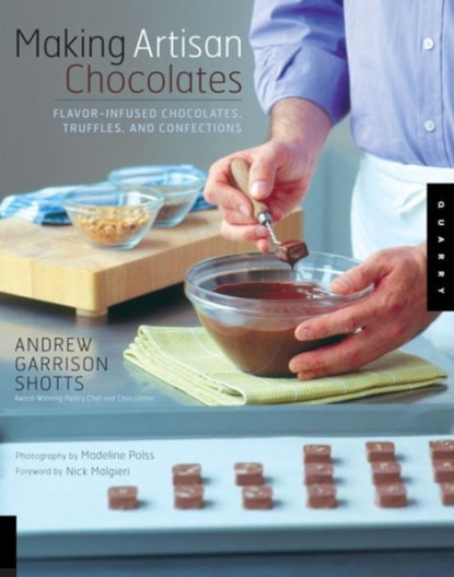 Making Artisan Chocolates, Andrew Garrison Shotts - Paperback - 9781592533107