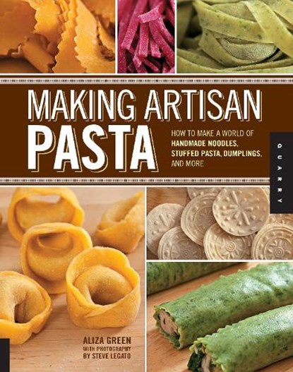 Making Artisan Pasta, Aliza Green - Paperback - 9781592537327