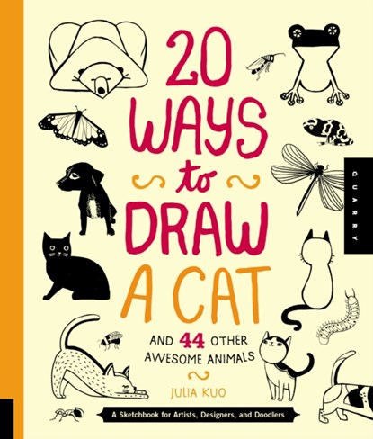 20 Ways to Draw a Cat and 44 Other Awesome Animals (20 Ways), Julia Kuo - Paperback - 9781592538386