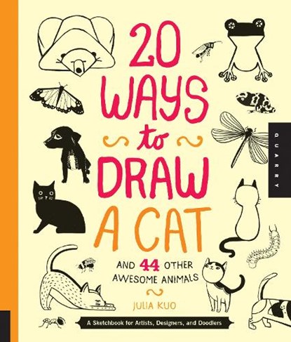 20 Ways to Draw a Cat and 44 Other Awesome Animals, Julia Kuo - Paperback - 9781592538386