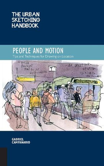 The Urban Sketching Handbook People and Motion, Gabriel Campanario - Paperback - 9781592539628