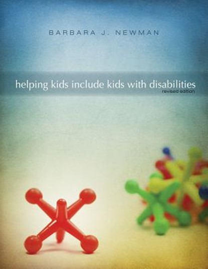 Helping Kids Include Kids With Disabilities, NEWMAN,  Barbara J. - Paperback - 9781592557509