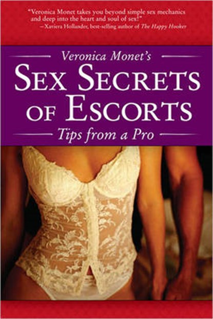 Veronica Monet's Sex Secrets of Escorts, Monet, Veronica - Paperback - 9781592573684