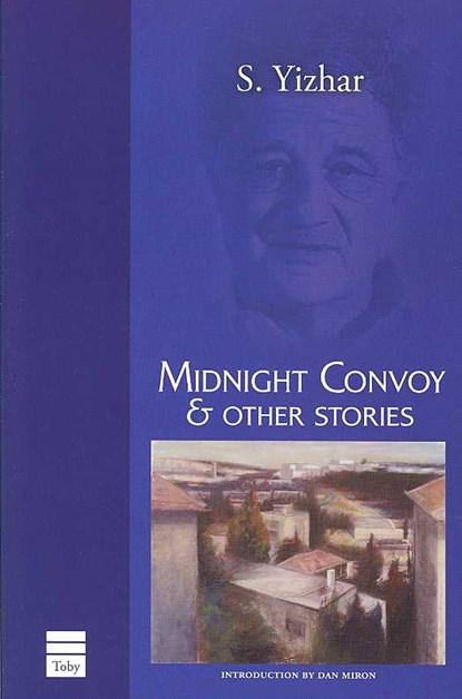 Midnight Convoy & Other Stories, S. Yizhar - Paperback - 9781592641833
