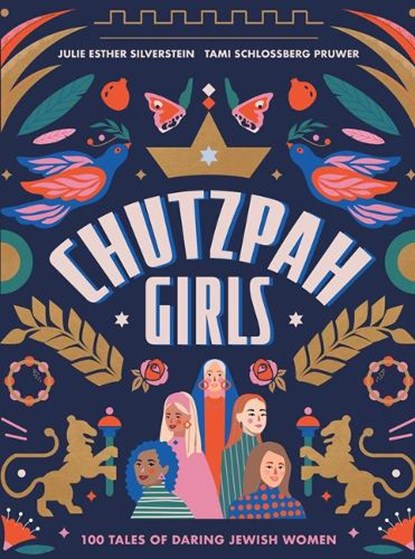 Chutzpah Girls: 100 Tales of Daring Jewish Women, Julie Silverstein - Gebonden - 9781592646920