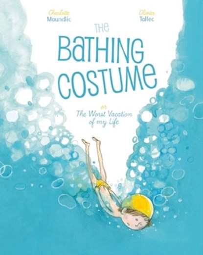 The Bathing Costume, Charlotte Moundlic - Gebonden - 9781592701414