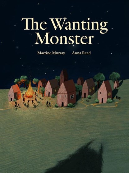 The Wanting Monster, Martine Murray - Gebonden - 9781592704194