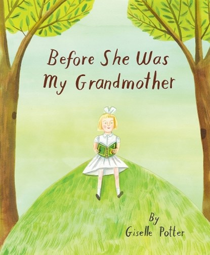 Before She Was My Grandmother, Giselle Potter - Gebonden - 9781592704316