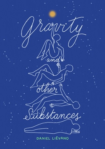 Gravity and Other Substances, Daniel Lievano - Gebonden - 9781592704354