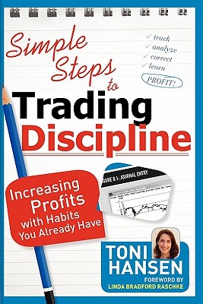 Simple Steps to Trading Discipline, Toni Hansen - Paperback - 9781592803798