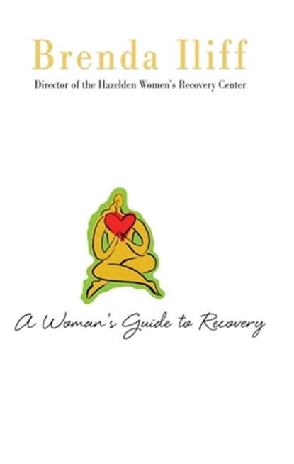 A Womans Guide to Recovery, Brenda Iliff - Ebook - 9781592857814