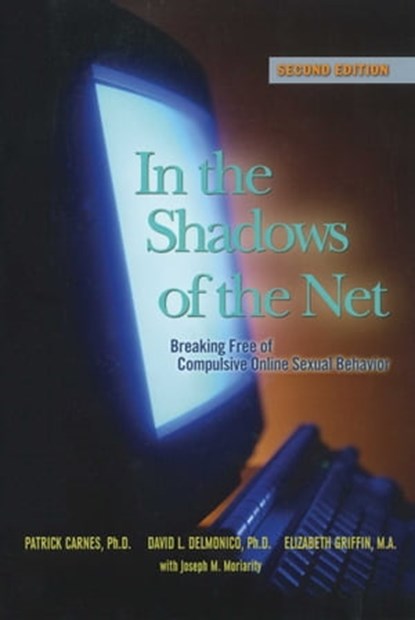 In the Shadows of the Net, Patrick J Carnes, Ph.D ; David L. Delmonico ; Elizabeth Griffin - Ebook - 9781592857869