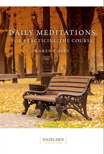 Daily Meditations for Practicing the Course, Karen Casey - Ebook - 9781592858002