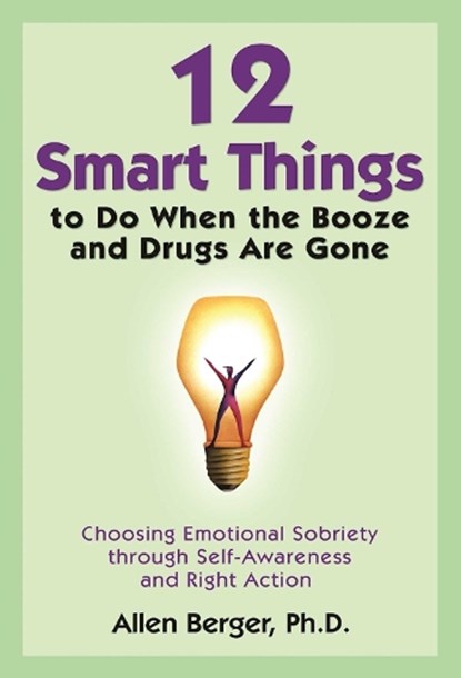 12 Smart Things to Do When the Booze and Drugs Are Gone, Allen Berger - Paperback - 9781592858217
