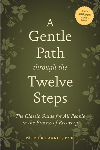 A Gentle Path Through the Twelve Steps, PATRICK J CARNES - Paperback - 9781592858439