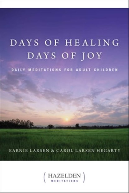 Days of Healing, Days of Joy, Earnie Larsen ; Carol Larsen Hegarty - Ebook - 9781592859337