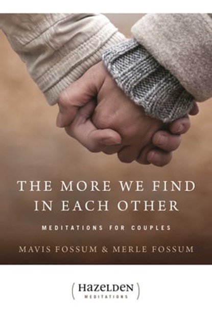 The More We Find in Each Other, Mavis Fossum ; Merle Fossum - Ebook - 9781592859689